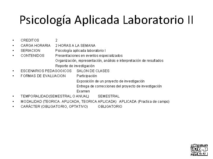 Psicología Aplicada Laboratorio II • • • CREDITOS CARGA HORARIA SERIACION CONTENIDOS 2 2