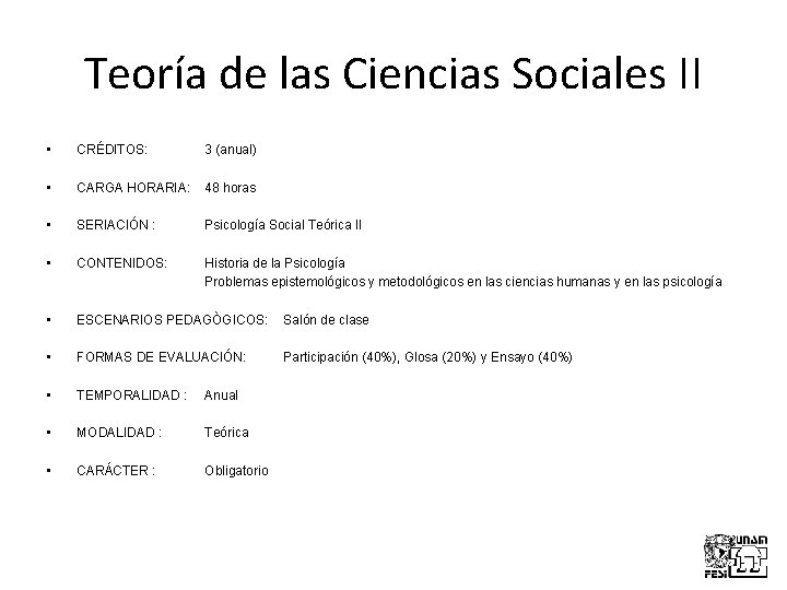 Teoría de las Ciencias Sociales II • CRÉDITOS: 3 (anual) • CARGA HORARIA: 48