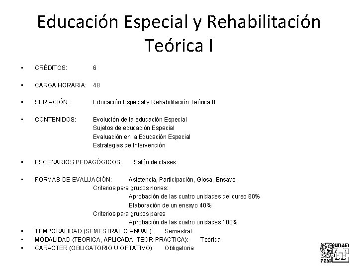 Educación Especial y Rehabilitación Teórica I • CRÈDITOS: 6 • CARGA HORARIA: 48 •