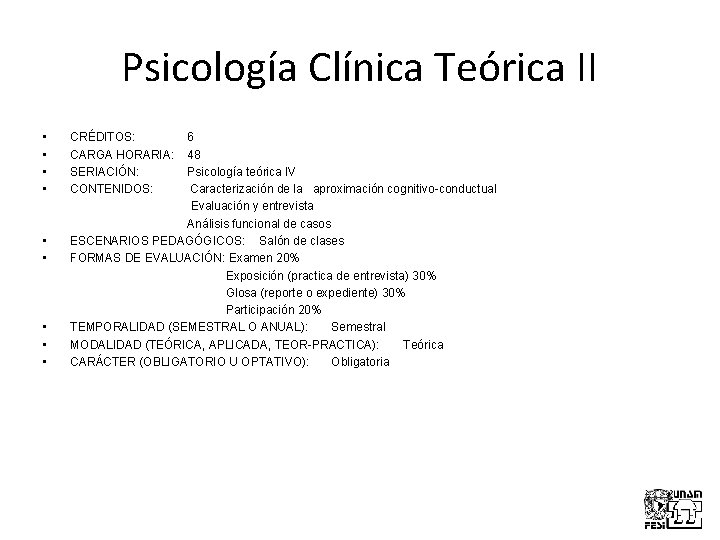 Psicología Clínica Teórica II • • CRÉDITOS: 6 CARGA HORARIA: 48 SERIACIÓN: Psicología teórica