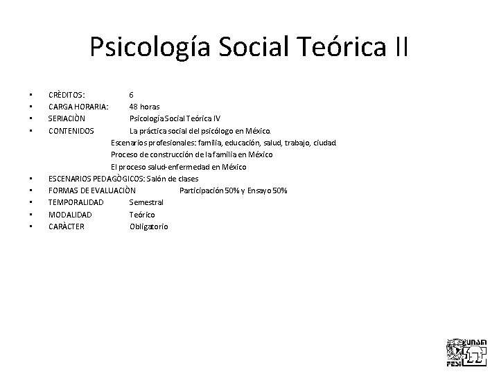 Psicología Social Teórica II • CRÈDITOS: 6 • CARGA HORARIA: 48 horas • SERIACIÒN