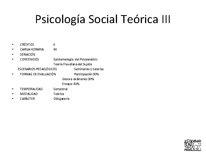 Psicología Social Teórica III • • CRÉDITOS CARGA HORARIA SERIACIÓN CONTENIDOS 6 48 Epistemología