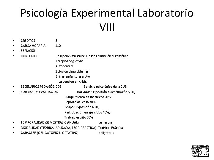 Psicología Experimental Laboratorio VIII • • CRÉDITOS CARGA HORARIA SERIACIÓN CONTENIDOS 8 112 Relajación