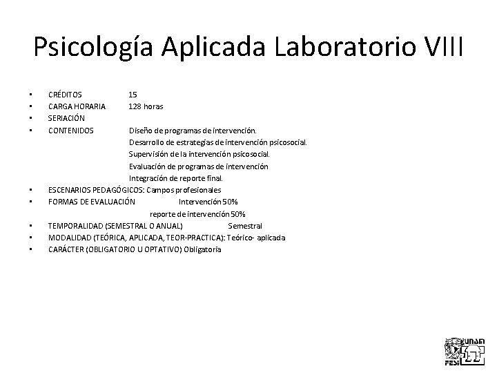 Psicología Aplicada Laboratorio VIII • • CRÉDITOS CARGA HORARIA SERIACIÓN CONTENIDOS 15 128 horas