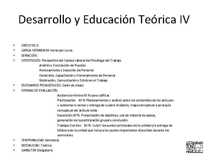 Desarrollo y Educación Teórica IV • CRÉDITOS: 6 • CARGA HORARIA: 48 horas por