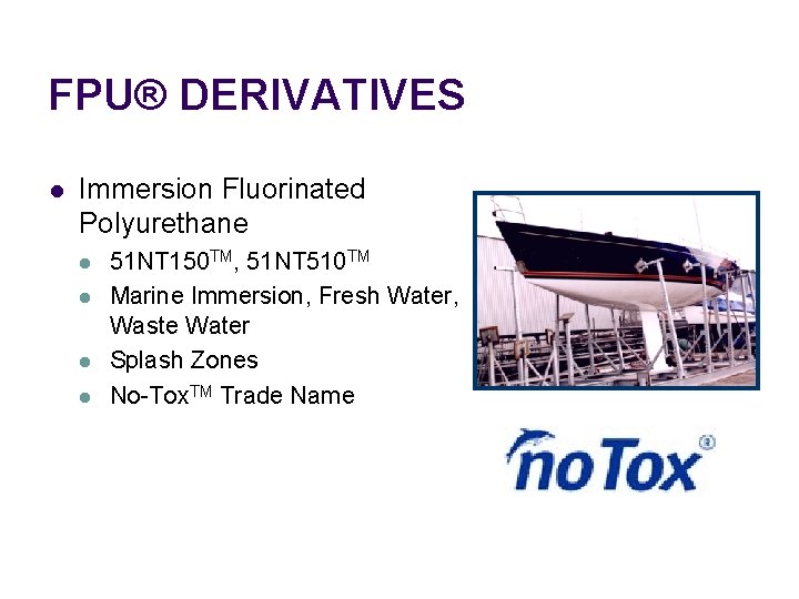 FPU® DERIVATIVES l Immersion Fluorinated Polyurethane l l 51 NT 150 TM, 51 NT