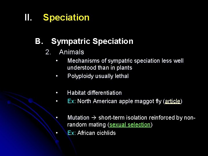 II. Speciation B. Sympatric Speciation 2. Animals • • Mechanisms of sympatric speciation less