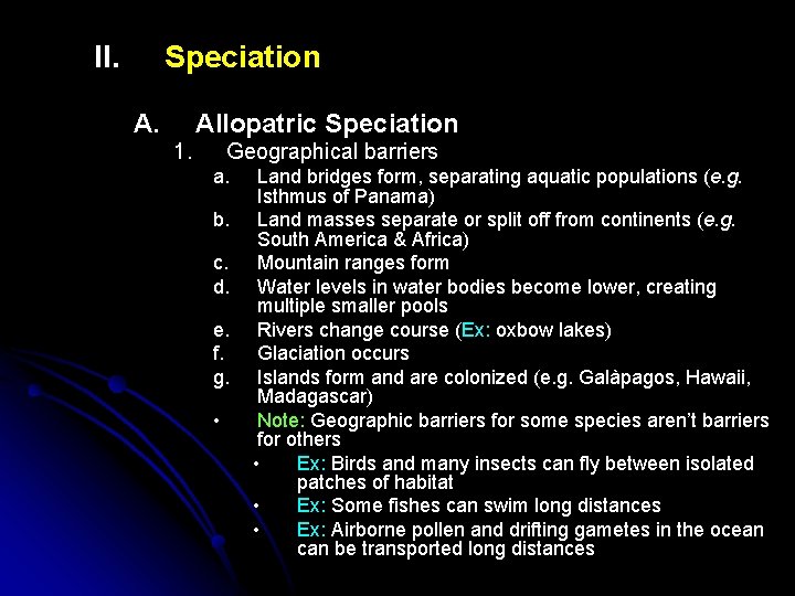 II. Speciation A. Allopatric Speciation 1. Geographical barriers a. b. c. d. e. f.