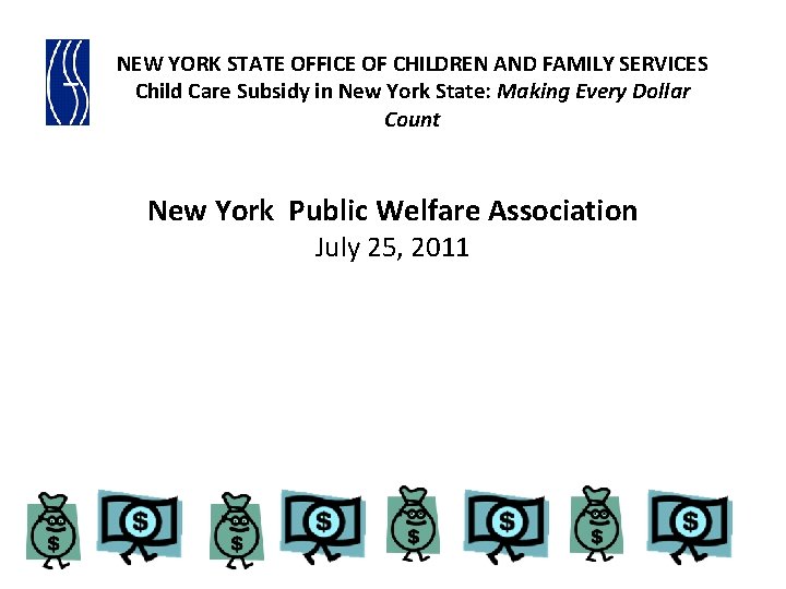 NEW YORK STATE OFFICE OF CHILDREN AND FAMILY SERVICES Child Care Subsidy in New