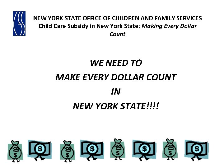 NEW YORK STATE OFFICE OF CHILDREN AND FAMILY SERVICES Child Care Subsidy in New