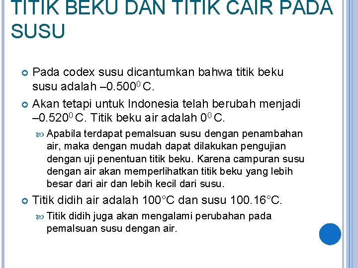 TITIK BEKU DAN TITIK CAIR PADA SUSU Pada codex susu dicantumkan bahwa titik beku