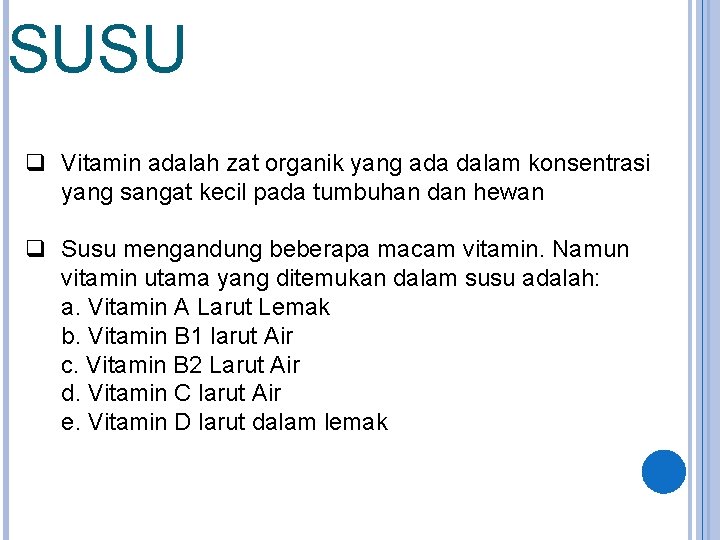 SUSU q Vitamin adalah zat organik yang ada dalam konsentrasi yang sangat kecil pada