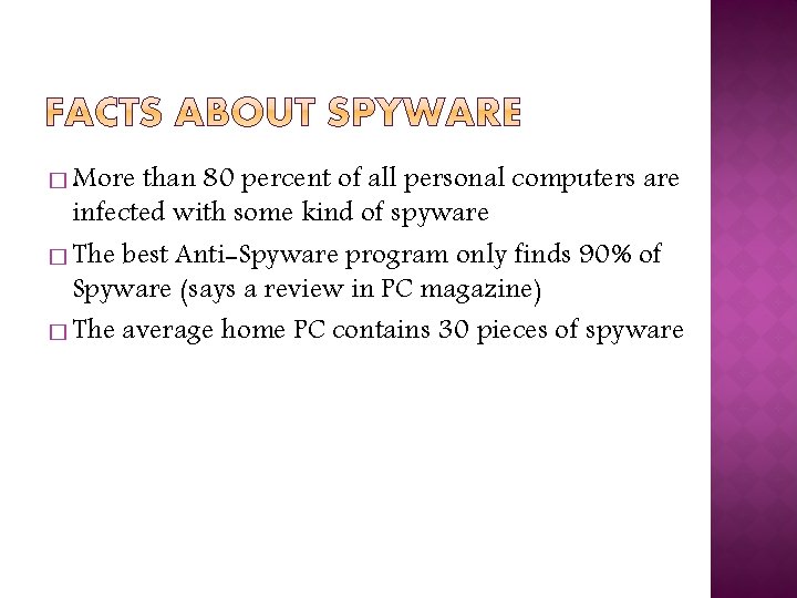 � More than 80 percent of all personal computers are infected with some kind
