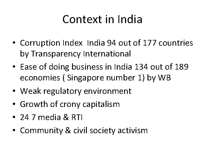 Context in India • Corruption Index India 94 out of 177 countries by Transparency