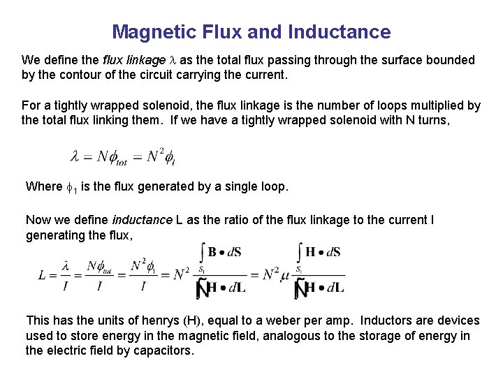 Magnetic Flux and Inductance We define the flux linkage as the total flux passing