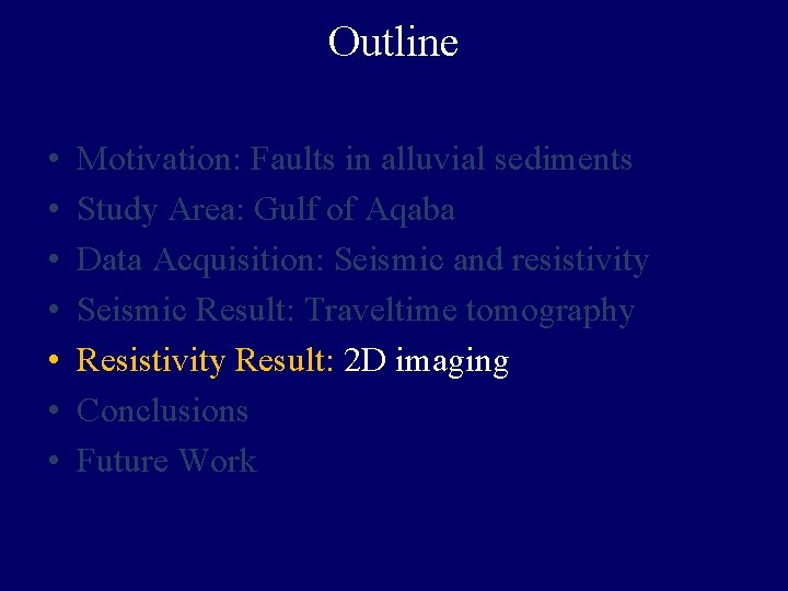 Outline • • Motivation: Faults in alluvial sediments Study Area: Gulf of Aqaba Data