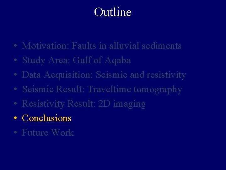 Outline • • Motivation: Faults in alluvial sediments Study Area: Gulf of Aqaba Data