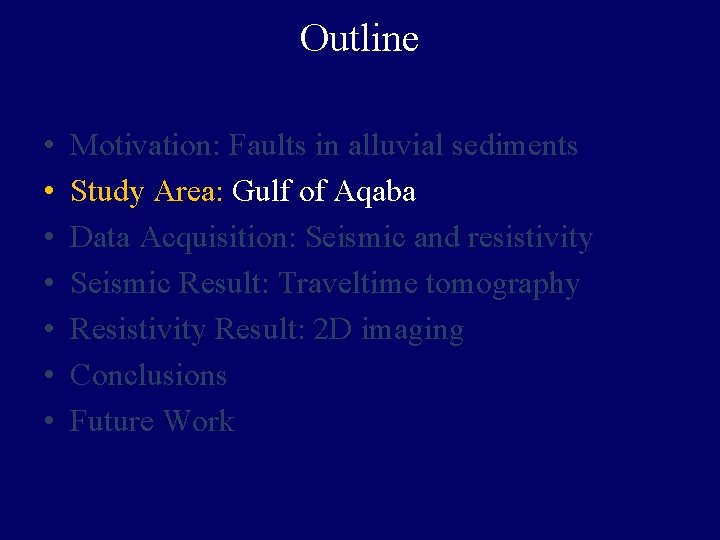 Outline • • Motivation: Faults in alluvial sediments Study Area: Gulf of Aqaba Data