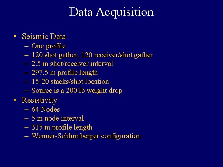 Data Acquisition • Seismic Data – – – One profile 120 shot gather, 120