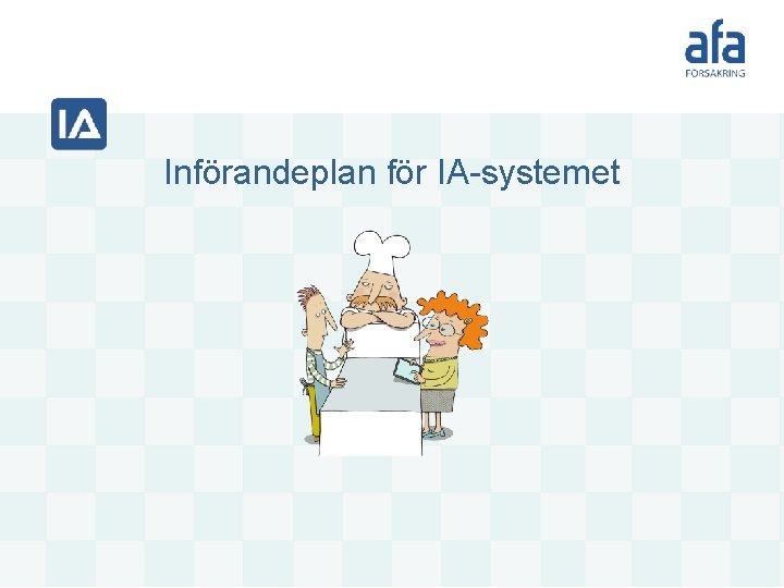 Införandeplan för IA-systemet 