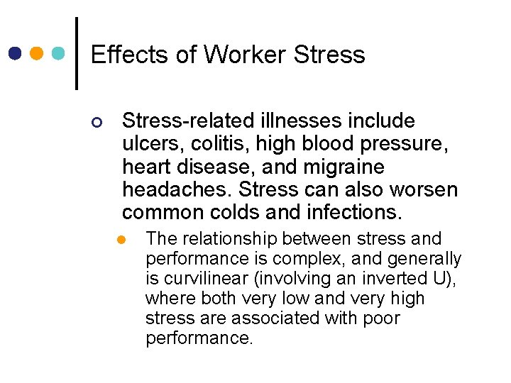 Effects of Worker Stress ¢ Stress-related illnesses include ulcers, colitis, high blood pressure, heart