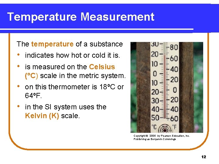 Temperature Measurement The temperature of a substance • indicates how hot or cold it