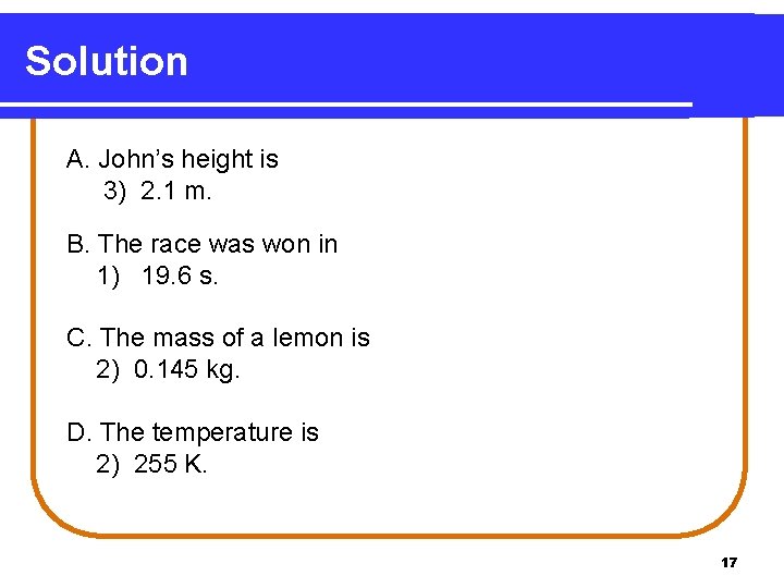 Solution A. John’s height is 3) 2. 1 m. B. The race was won