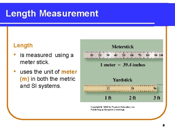 Length Measurement Length • is measured using a meter stick. • uses the unit