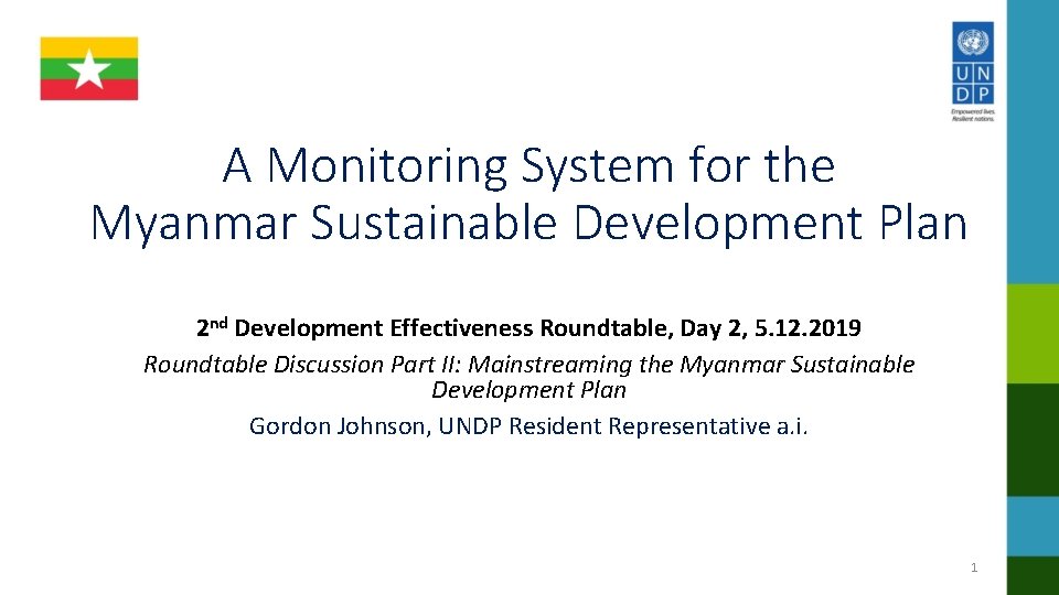 A Monitoring System for the Myanmar Sustainable Development Plan 2 nd Development Effectiveness Roundtable,