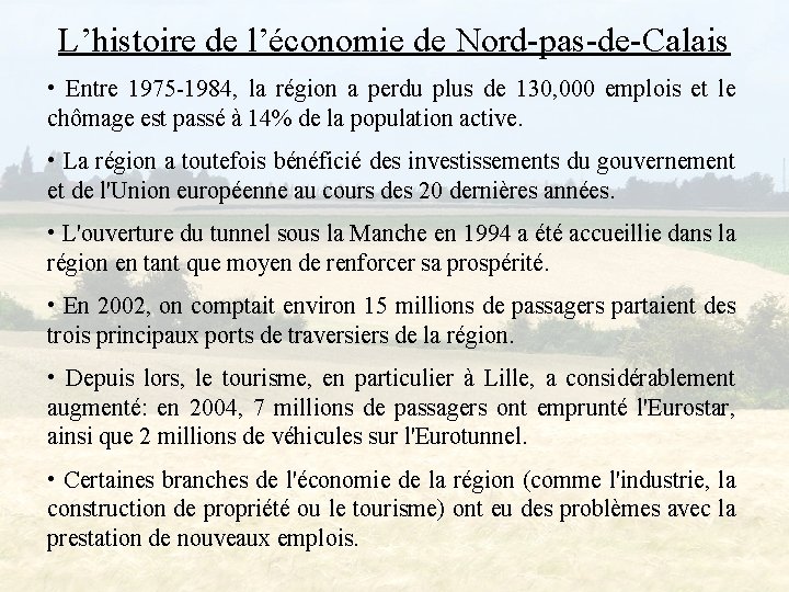 L’histoire de l’économie de Nord-pas-de-Calais • Entre 1975 -1984, la région a perdu plus
