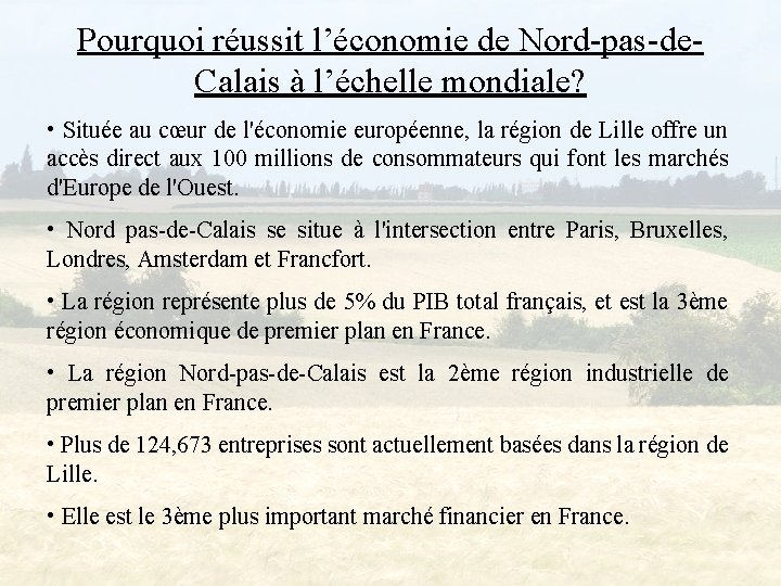 Pourquoi réussit l’économie de Nord-pas-de. Calais à l’échelle mondiale? • Située au cœur de