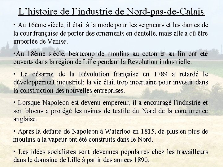 L’histoire de l’industrie de Nord-pas-de-Calais • Au 16ème siècle, il était à la mode