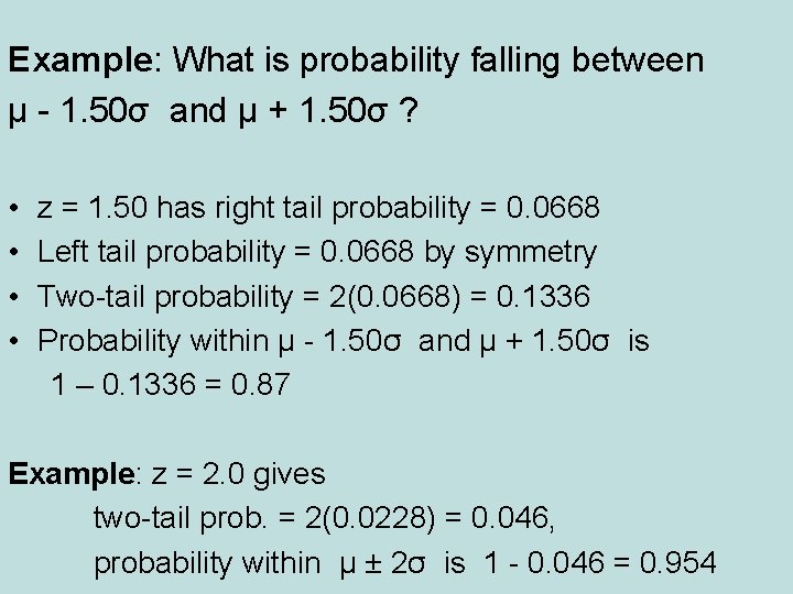 Example: What is probability falling between µ - 1. 50σ and µ + 1.