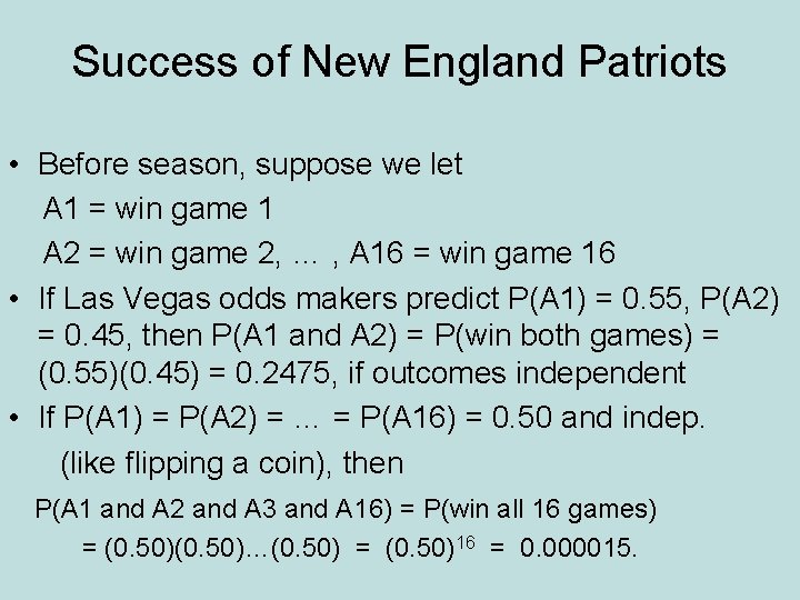 Success of New England Patriots • Before season, suppose we let A 1 =