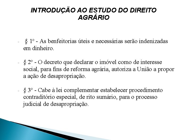 INTRODUÇÃO AO ESTUDO DO DIREITO AGRÁRIO § 1º - As benfeitorias úteis e necessárias