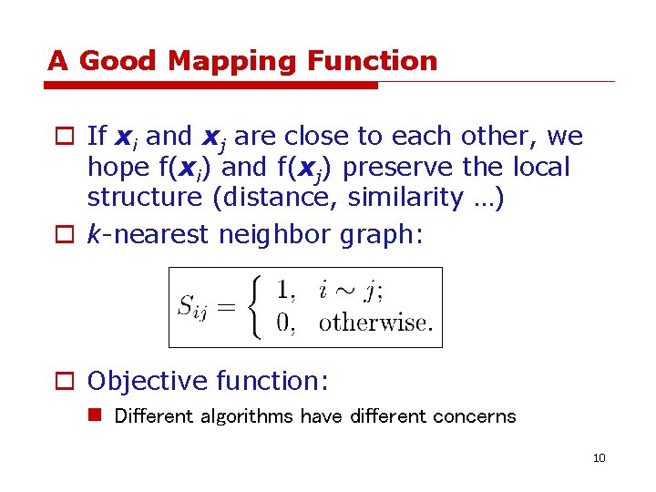 A Good Mapping Function o If xi and xj are close to each other, A Good Mapping Function o If xi and xj are close to each other,