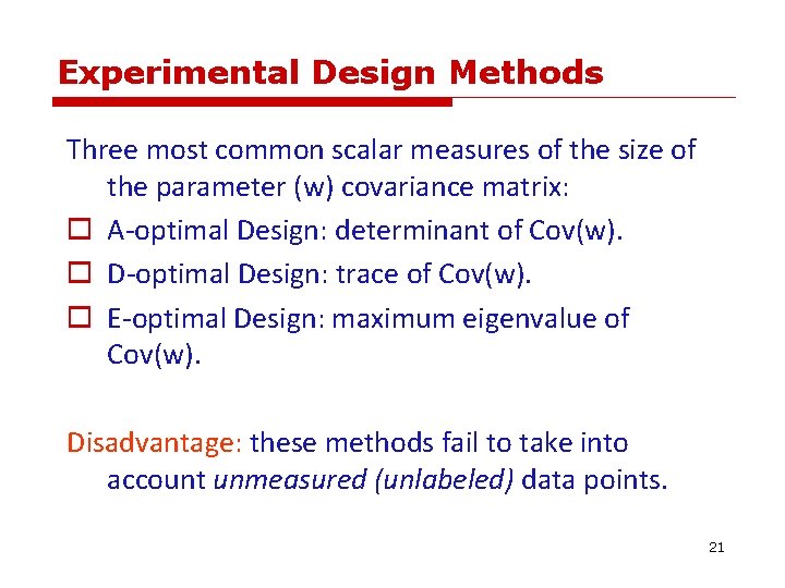 Experimental Design Methods Three most common scalar measures of the size of the parameter Experimental Design Methods Three most common scalar measures of the size of the parameter