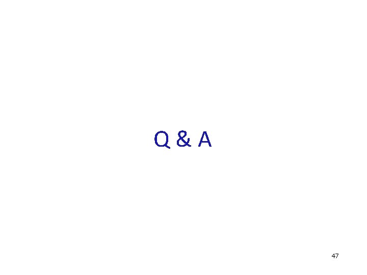 Q&A 47 Q&A 47