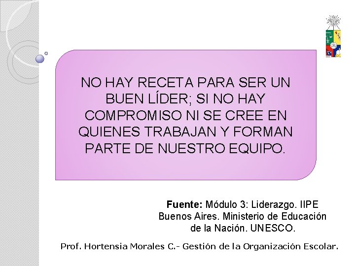 NO HAY RECETA PARA SER UN BUEN LÍDER; SI NO HAY COMPROMISO NI SE