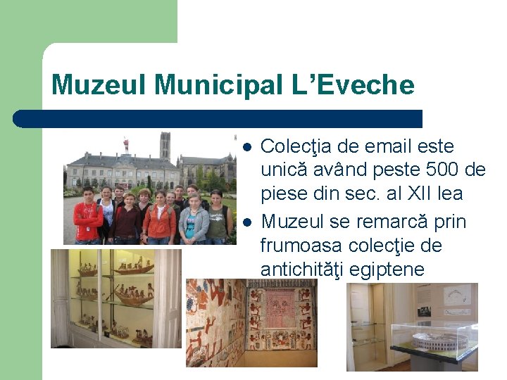 Muzeul Municipal L’Eveche l l Colecţia de email este unică având peste 500 de