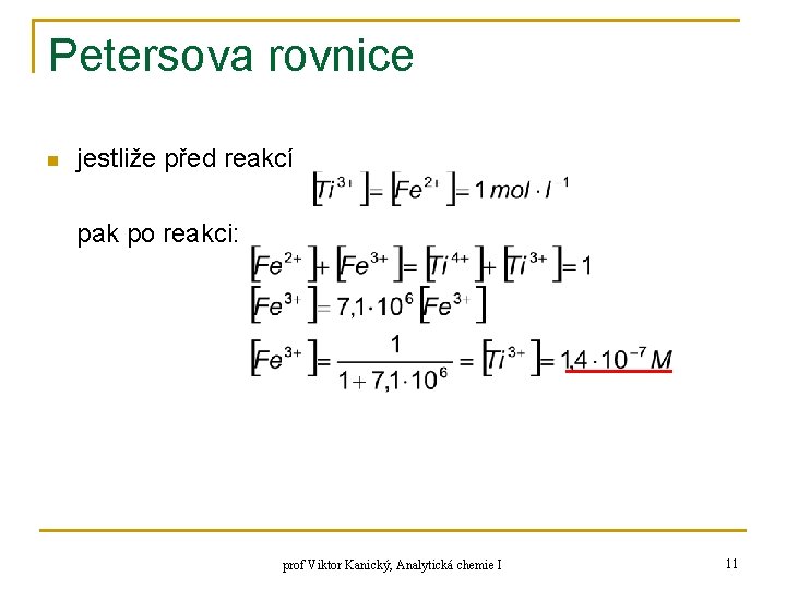 Petersova rovnice n jestliže před reakcí pak po reakci: prof Viktor Kanický, Analytická chemie