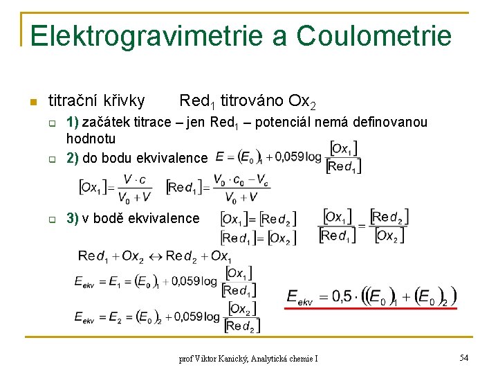 Elektrogravimetrie a Coulometrie n titrační křivky Red 1 titrováno Ox 2 q 1) začátek