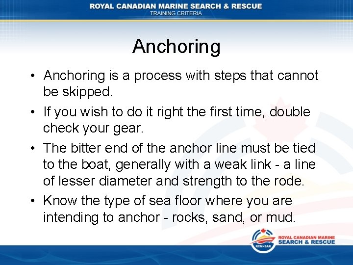 Anchoring • Anchoring is a process with steps that cannot be skipped. • If