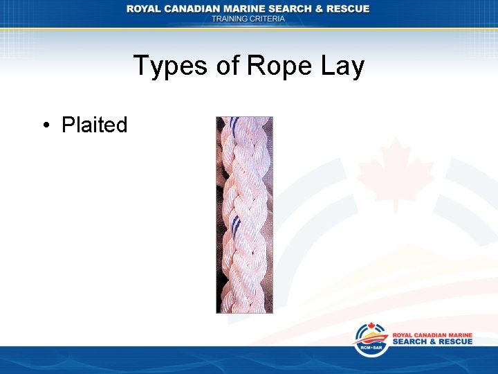 Types of Rope Lay • Plaited 