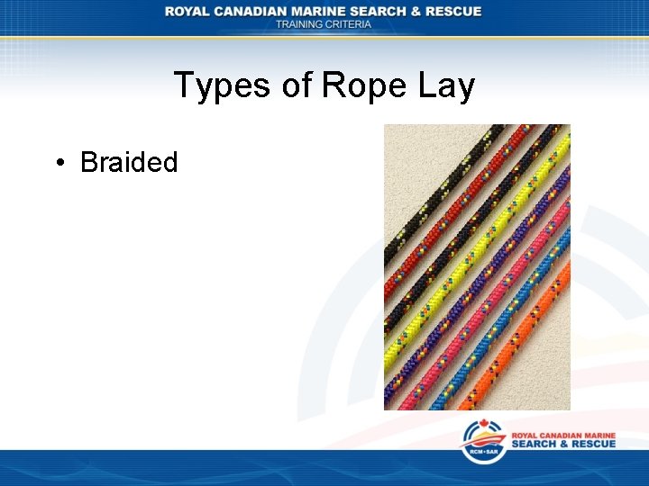 Types of Rope Lay • Braided 