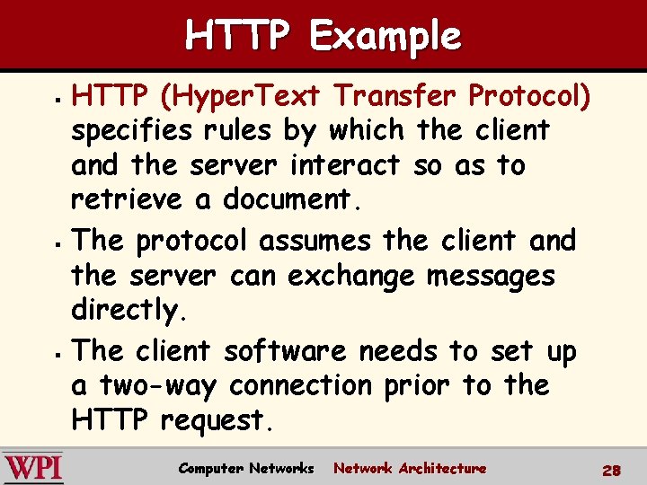 HTTP Example HTTP (Hyper. Text Transfer Protocol) specifies rules by which the client and