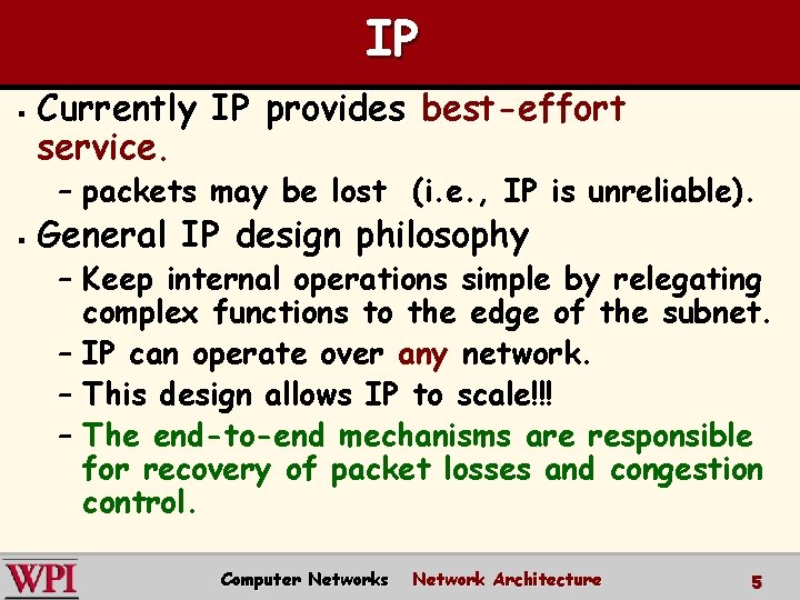 IP § Currently IP provides best-effort service. – packets may be lost (i. e.