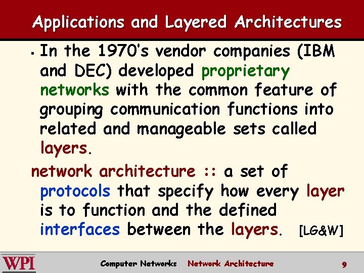 Applications and Layered Architectures In the 1970’s vendor companies (IBM and DEC) developed proprietary