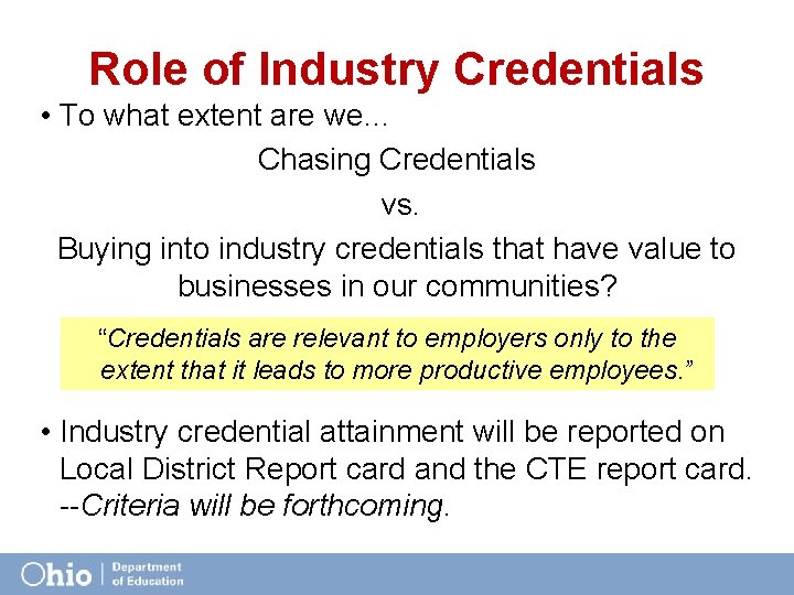 Role of Industry Credentials • To what extent are we… Chasing Credentials vs. Buying