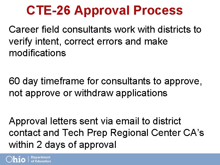 CTE-26 Approval Process Career field consultants work with districts to verify intent, correct errors